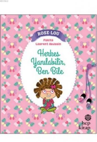 Rose - Lou: Herkes Yanılabilir, Ben Bile | Pakita | Hep Kitap