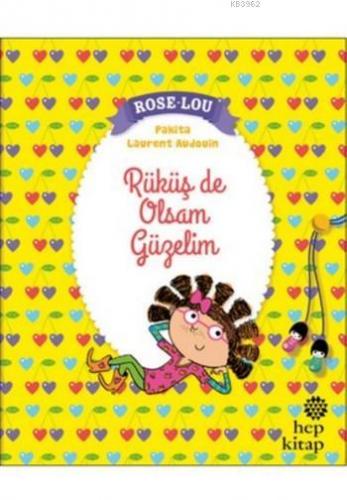 Rose - Lou: Rüküş de Olsam Güzelim | Pakita | Hep Kitap