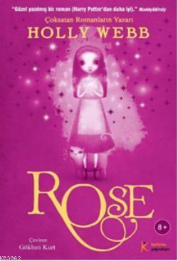 Rose | Holly Webb | Kelime Yayınları