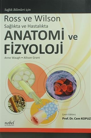 Ross ve Wilson Sağlıkta ve Hastalıkta Anatomi ve Fizyoloji | Anne Waug