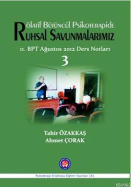 Rötalif Bütüncül Psikoterapide Ruhsal Savunmalarımız; 11. BPT Ağustos 