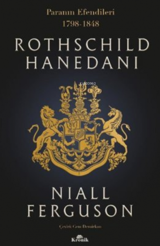 Rothschild Hanedanı: Paranın Efendileri 1798 - 1848 | Niall Ferguson |