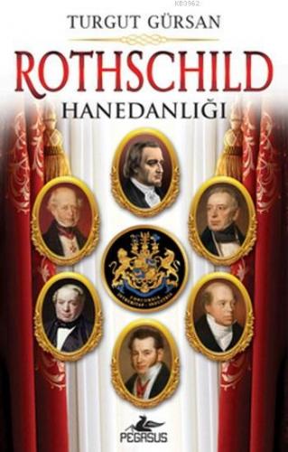 Rothschild Hanedanlığı | Turgut Gürsan | Pegasus Yayıncılık