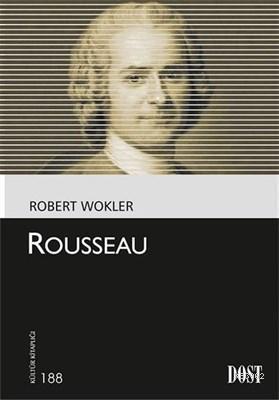 Rousseau; Kültür Kitaplığı 188 | Robert Wokler | Dost Kitabevi