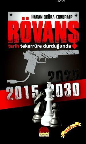 Rövanş; Tarih Tekerrüre Durduğunda | Hakan Buğra Konuralp | Kent Kitap