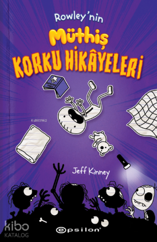 Rowley’nin Müthiş Korku Hikayeleri | Jeff Kinney | Epsilon Yayınevi