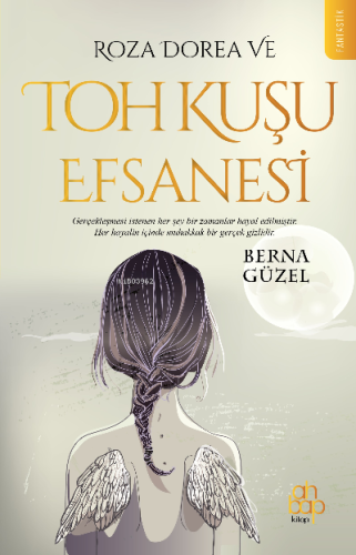 Roza Dorea ve Toh Kuşu Efsanesi | Berna Güzel | Ahbap Kitap