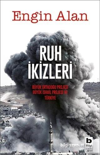 Ruh İkizleri Büyük Ortadoğu Projesi, Büyük İsrail Projesi ve Türkiye |