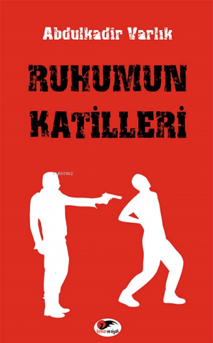 Ruhumun Katilleri | Abdulkadir Varlık | Kırmızı ve Siyah Yayınevi