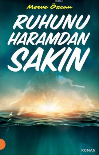 Ruhunu Haramdan Sakın | Merve Özcan | Portakal Kitap