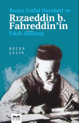 Rusya Cedîd Hareketi ve Rızaeddin b. Fahreddin’in Fıkıh Anlayışı | Rec