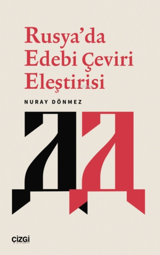 Rusya’da Edebi Çeviri Eleştirisi | Nuray Dönmez | Çizgi Kitabevi