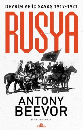 Rusya - Devrim ve İç Savaş 1917 - 1921 | Antony Beevor | Kronik Kitap