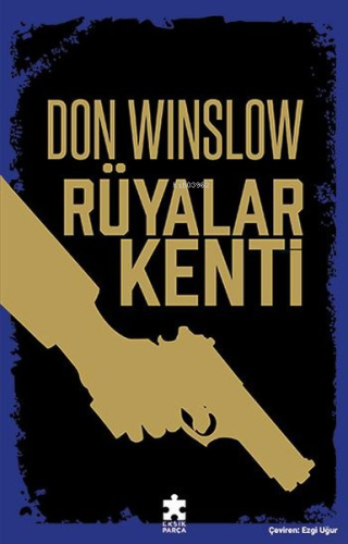 Rüyalar Kenti | Don Winslow | Eksik Parça Yayınları