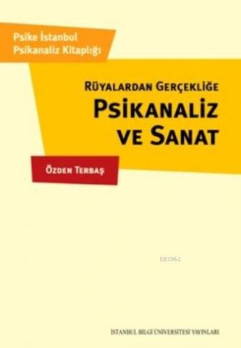 Rüyalardan Gerçekliğe Psikanaliz Ve Sanat | Özden Terbaş | İstanbul Bi