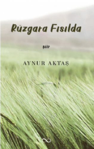 Rüzgara Fısılda | Aynur Aktaş | Çıra Yayınları