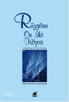 Rüzgarın On İki Köşesi | Ursula Kroeber Le Guin (Ursula K. LeGuin) | A