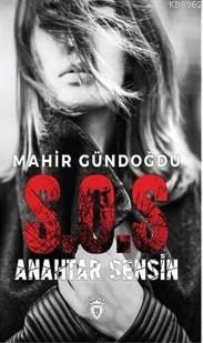 S.O.S. Anahtar Sensin | Mahir Gündoğdu | Dorlion Yayınevi