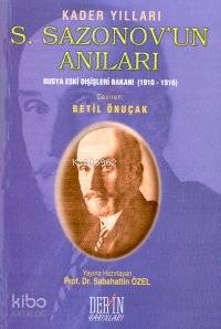 S. Sazonov'un Anıları; Rusya Eski Dışişleri Bakanı (1910-1916) | Sabah