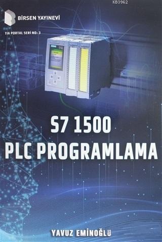 S7 1500 PLC Programlama | Yavuz Eminoğlu | Birsen Yayınevi