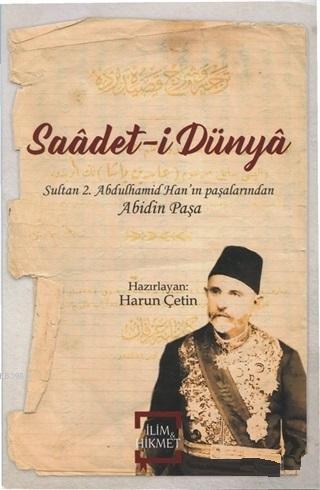 Saadet-i Dünya | Abidin Paşa | İlim ve Hikmet Yayınları