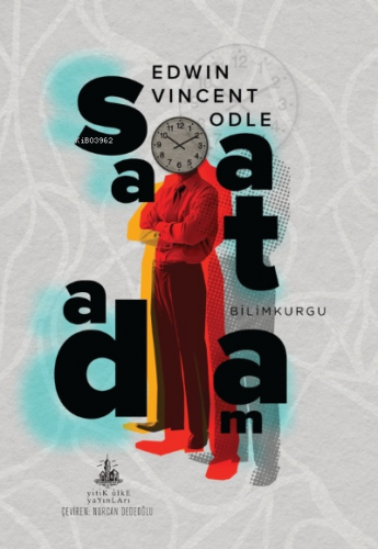 Saat Adam | Edwin Vincent Odle | Yitik Ülke Yayınları