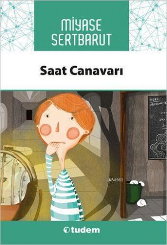 Saat Canavarı | Miyase Sertbarut | Tudem Yayınları - Kültür