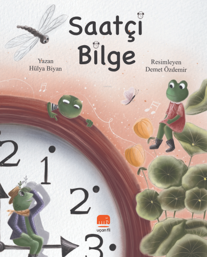 Saatçi Bilge | Hülya Biyan | Uçan Fil Yayınları