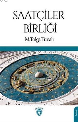 Saatçiler Birliği | M. Tolga Tunalı | Dorlion Yayınevi