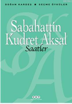 Saatler | Sabahattin Kudret Aksal | Yapı Kredi Yayınları ( YKY )