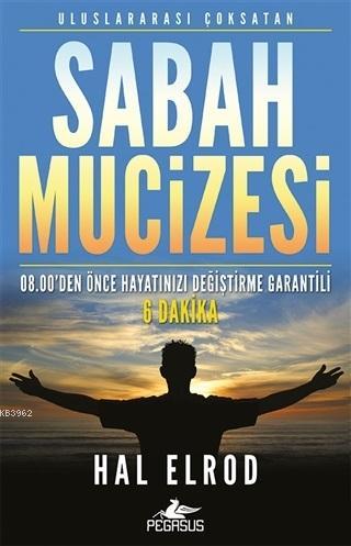 Sabah Mucizesi; 08.00'den Önce Hayatınızı Değiştirme Garantili 6 Dakik