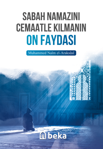 Sabah Namazını Cemaatle Kılmanın On Faydası | Muhammed Naim El-Araksus