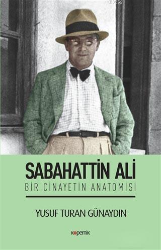 Sabahattin Ali - Bir Cinayetin Anatomisi | Yusuf Turan Günaydın | Kope