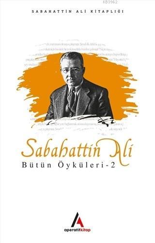 Sabahattin Ali Bütün Öyküleri 2 | Sabahattin Ali | Aperatif Kitap Yayı