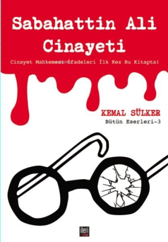 Sabahattin Ali Cinayeti | Kemal Sülker | İleri Yayınları