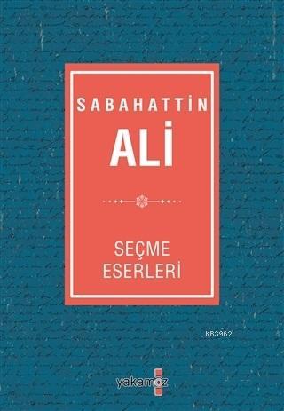 Sabahattin Ali Seçme Eserleri | Sabahattin Ali | Yakamoz Yayınları