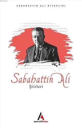 Sabahattin Ali Şiirleri | Sabahattin Ali | Aperatif Kitap Yayınları