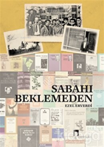 Sabahı Beklemeden | Ezel Erverdi | Dergah Yayınları