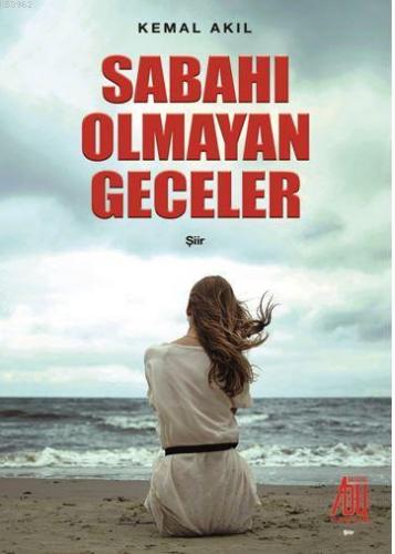 Sabahı Olmayan Geceler | Kemal Akıl | Baygenç Yayıncılık