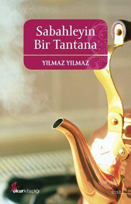 Sabahleyin Bir Tantana | Yılmaz Yılmaz | Okur Kitaplığı Yayınları