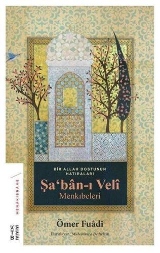 Şa'ban-ı Veli Menkıbeleri; Bir Allah Dostunun Hatıraları | Ömer Fuadi 