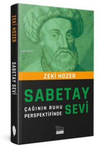 Sabetay Sevi: Çağının Ruhu Perspektifinde | Zeki Hozer | Siyah Beyaz Y