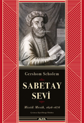 Sabetay Sevi;Mistik Mesih, 1626-1676 | Gershom Scholem | Alfa Basım Ya