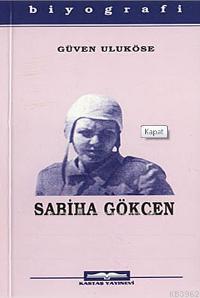 Sabiha Gökçen | Güven Uluköse | Kastaş Yayınları