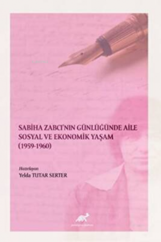 Sabiha Zabcı`nın Günlüğünde Aile Sosyal Ve Ekonomik Yaşam 1959-1960 | 