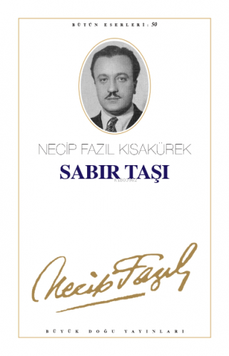 Sabır Taşı (Kod:42); Necip Fazıl Bütün Eserleri 50 | Necip Fazıl Kısak