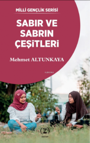 Sabır ve Sabrın Çeşitleri | Mehmet Altunkaya (İlahiyatçı) | Z Kitap