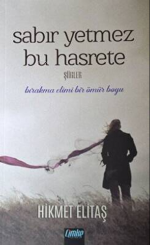 Sabır Yetmez Bu Hasrete | Hikmet Elitaş | Çimke Yayınları