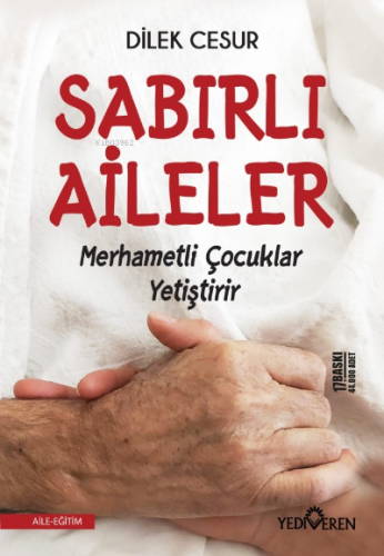 Sabırlı Aileler Merhametli Çocuklar Yetiştirir | Dilek Cesur | Yediver