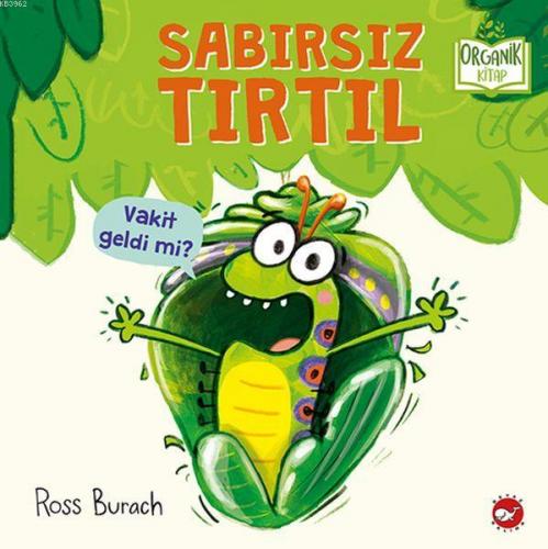 Sabırsız Tırtıl | Ross Burach | Beyaz Balina Yayınları